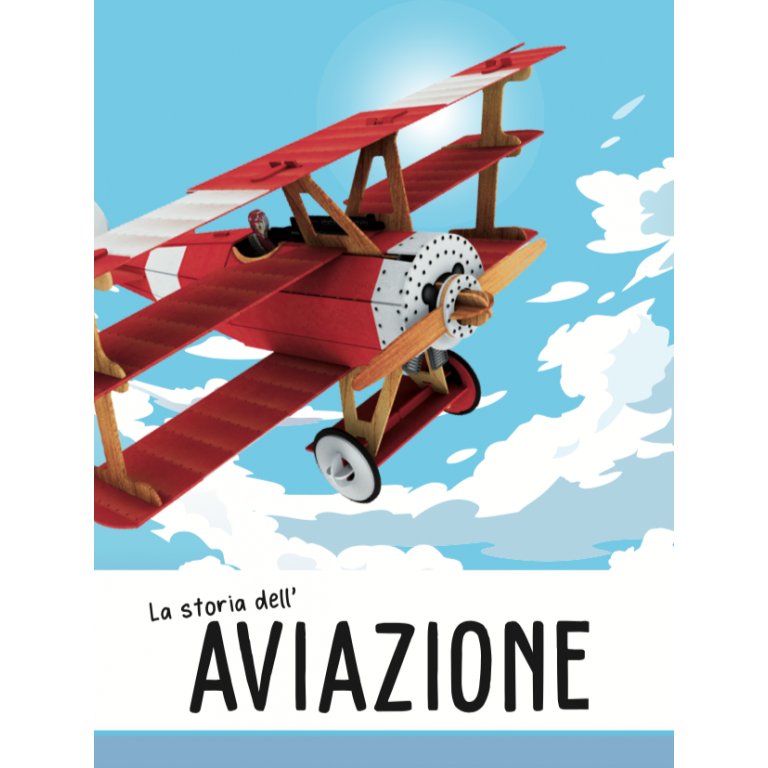 Viaggia, conosci, esplora. L'aeroplano 3D. La storia dell'aviazione